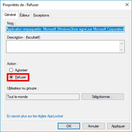 Capture d'écran de la boîte de dialogue Propriétés de refus dans l'Éditeur de gestion des stratégies de groupe. La boîte de dialogue montre les propriétés pour 'Microsoft.WindowsStore' avec l'action définie sur 'Refuser'. La boîte de dialogue comprend des champs pour Nom, Description, Utilisateur ou groupe, et des boutons pour OK, Annuler et Appliquer.