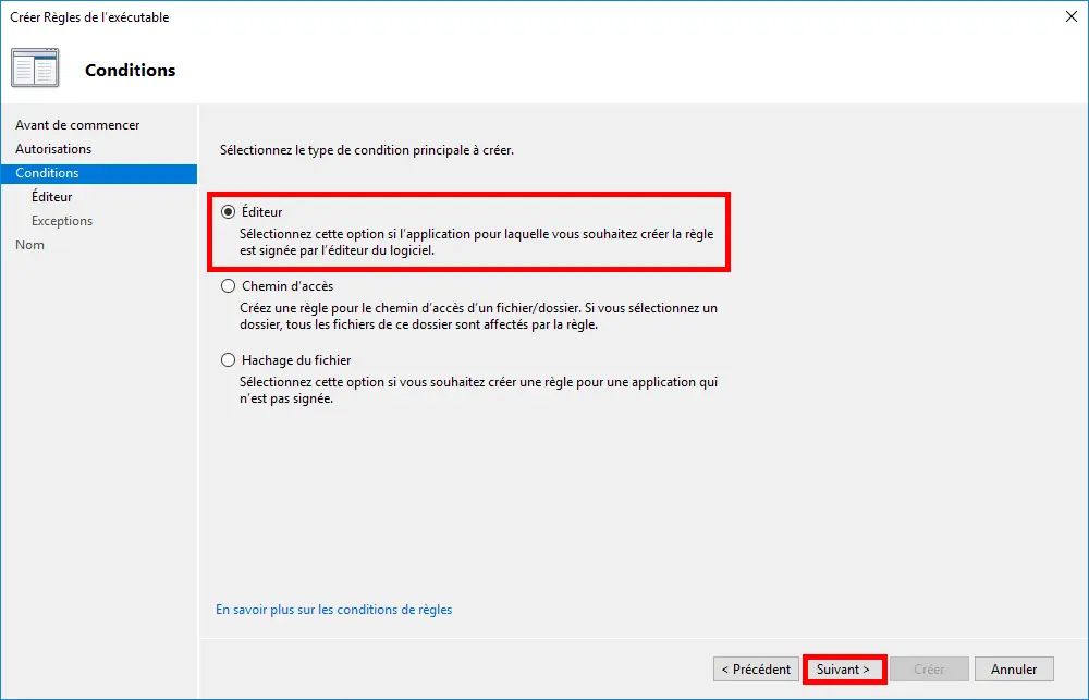 Capture d'écran de l'assistant 'Créer des règles exécutables' dans la section AppLocker de l'Éditeur de gestion des stratégies de groupe. La page 'Conditions' est affichée avec l'option 'Éditeur' sélectionnée, indiquant que la règle sera créée en fonction de l'éditeur du logiciel. Le bouton 'Suivant' est surligné.