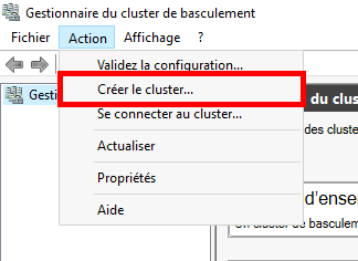 Windows | Gestionnaire de cluster de basculement, Action, Créer le cluster