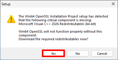 Avertissement du programme d’installation d’OpenSSL indiquant que Microsoft Visual C++ Redistributable pour les systèmes 64 bits est absent, avec le bouton Yes mis en évidence