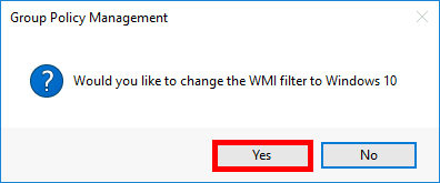 Group Policy Management, Would you like to change WMI filter