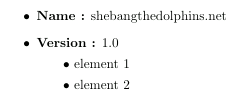 Example of a nested bullet list in LaTeX showing a main list with subitems for name and version details